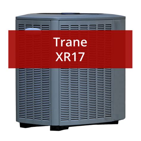 Trane Xr17 Air Conditioner Review And Price Furnacepricesca