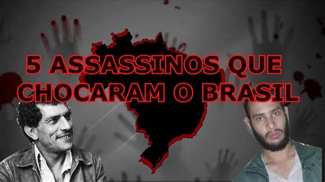 Assassinos Que Chocaram O Brasil YouTube