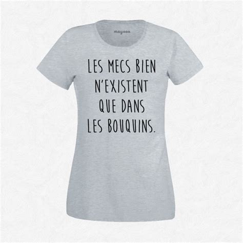 T Shirt Femme Gris Les Mecs Bien Nexistent Que Dans Les Bouquins