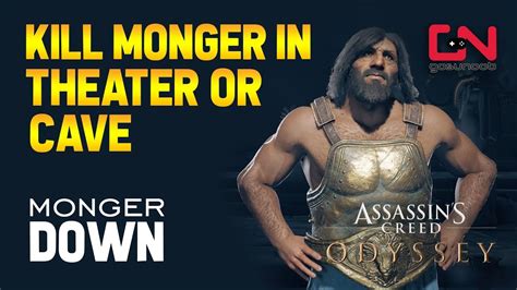 Assassin S Creed Odyssey Kill Monger In Theater Or Cave Monger Down