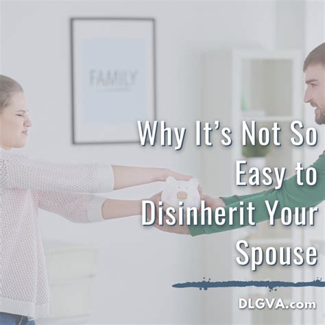 Why Its Not So Easy To Disinherit Your Spouse Davis Law Group