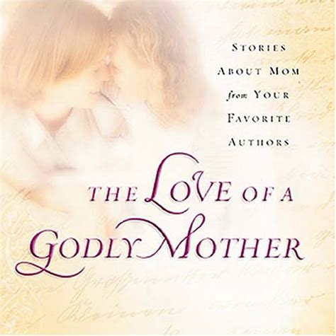 Godly Quotes About Mothers Quotesgram
