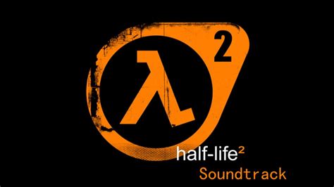 Half Life 2 Soundtrackhazardous Environments Youtube