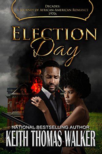 Election Day Decades A Journey Of African American Romance Book 8 Kindle Edition By Walker