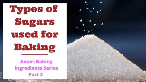 Types Of Sugars Used For Baking Various Types Of Sugars Used For