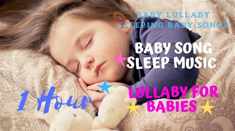 Baby Song Sleep Music Baby Sleeping Songs Bedtime Songs Lullaby For
