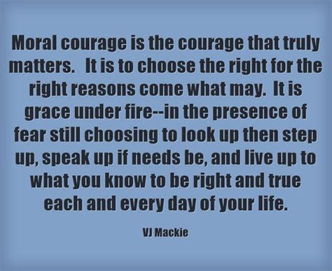 Moral Courage To Be True To Your Trust At All Times Be True To