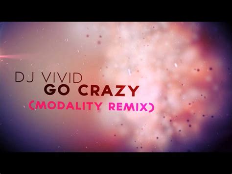 Dj Vivid Go Crazy Promo Video Youtube