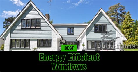 Best Energy Efficient Replacement Windows For Fl Eurex Shutters