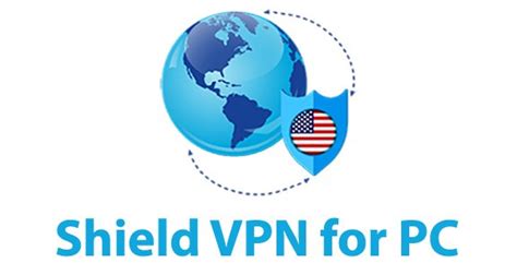 How To Free Download Shield Vpn For Pc Windows 1087 And Mac