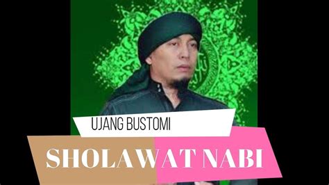 UJANG BUSTOMI, SHOLAWAT NABI MUHAMMAD - YouTube