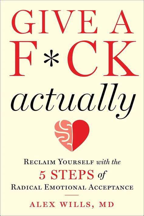 buy give a f ck actually recl yourself with the 5 steps of radical emotional acceptance online