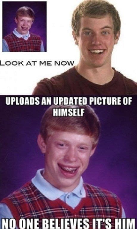 Unlucky Brian Grew Up But Nobody Believes It S Him Squce Bad Luck Brian Really Funny Funny