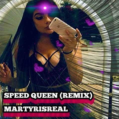 Speed Queen Remix Single By Martyrisreal Spotify