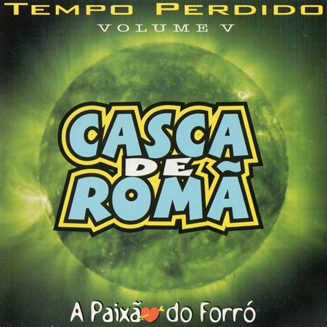 Sede De Te Amar Song And Lyrics By Casca De Romã Spotify