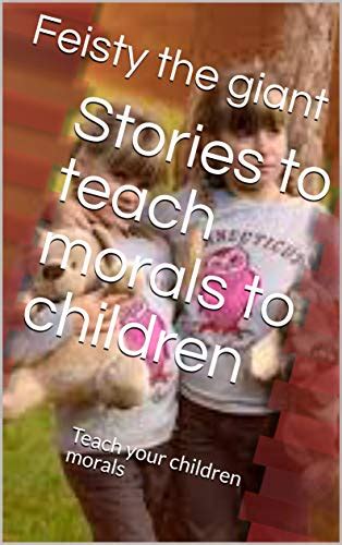 Amazon Stories To Teach Morals To Children Teach Your Children
