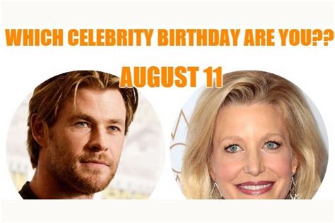 August 11 Which Celebrity Birthday Are You