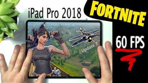 Fortnite 60fps On Apple Ipad Pro 2018 Update 7 Graphics Youtube