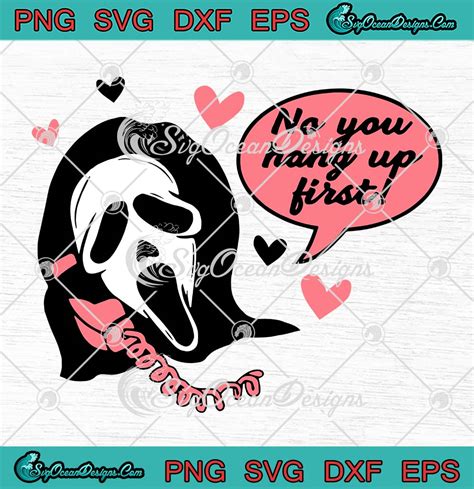 Scream No You Hang Up First SVG Funny Ghost Face Valentines Gift SVG PNG EPS DXF PDF Cricut File