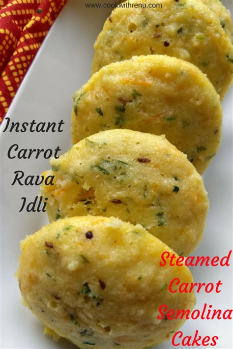 Though it has been a favorite dish for a long time, i would. Instant Carrot Semolina (Rava) Idli (Steamed Carrot Semolina Cakes) Ready in just 20 minutes ...