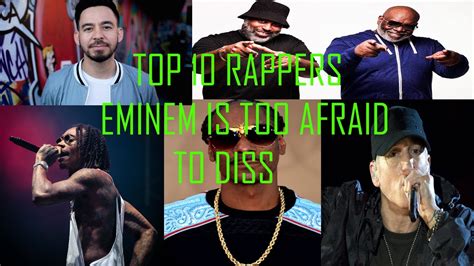 Top 10 Rappers Eminem Is Too Afraid To Diss Youtube