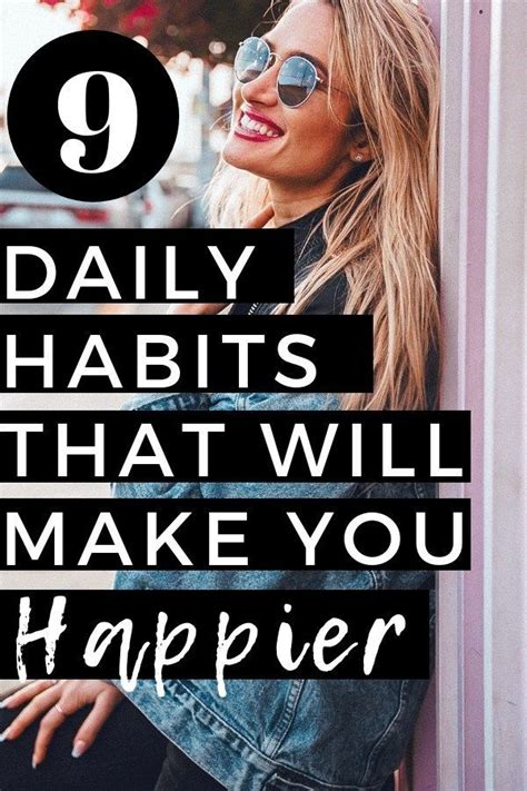 9 Daily Habits That Will Make You Happier Good Habits Habits Of