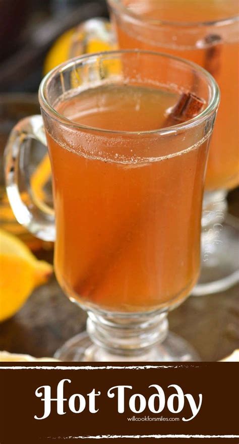 Hot Toddy Is The Best Warm Cocktail To Have On A Cold Winter Night It Truly Will Make You Warm