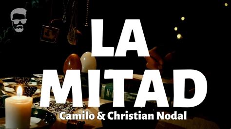 Camilo Christian Nodal La Mitad Letralyrics Youtube