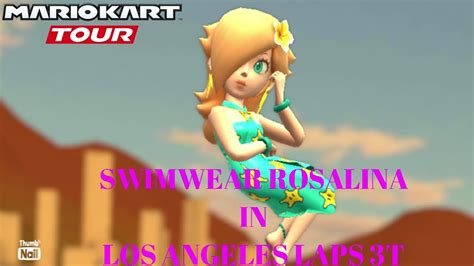 Mario Kart Tour Swimwear Rosalina In Los Angeles Laps 3t Youtube