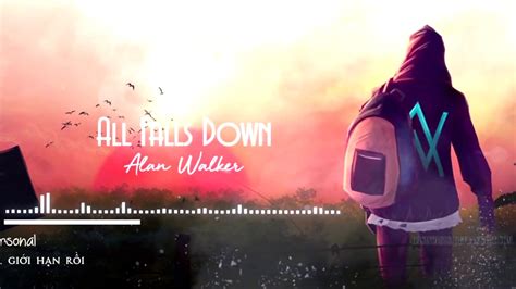 You can also use the lyrics scroller to sing along with the music. All Falls Down - Alan Walker  Lyrics+Vietsub  - YouTube