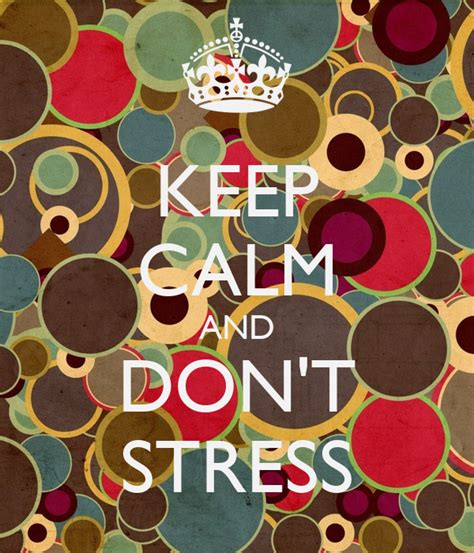 keep calm and don t stress keep calm and carry on image generator