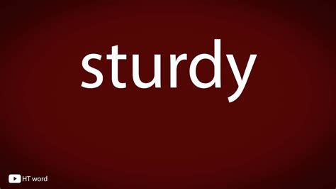 How To Pronounce Sturdy