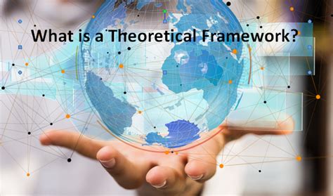 What is a Theoretical Framework?