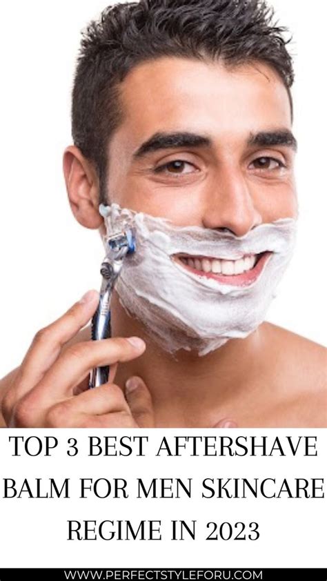 top 3 best after shave balm for men in 2023 after shave balm contains no alcohol and tends to