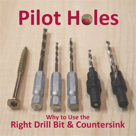 Pilot Holes Why To User The Right Drill Bit And Countersink Drill