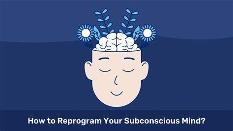 A Step By Step Guide How To Reprogram Your Subconscious Mind
