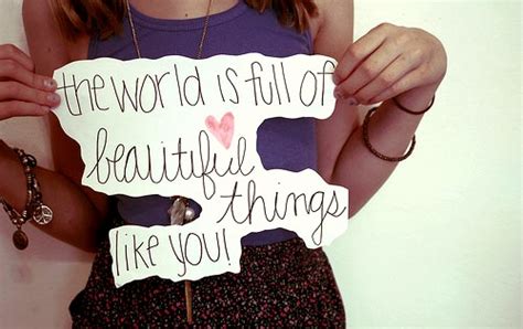 The World Is Full Of Beautiful Things Like You Unknown Picture