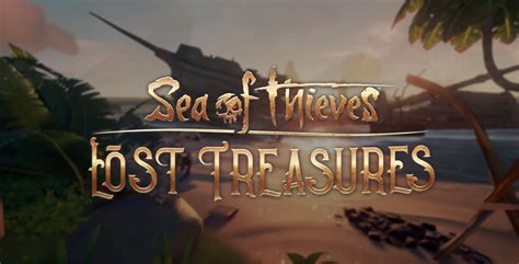 sea of thieves kostenloses lost treasures content update erhältlich