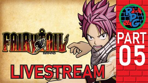 Fairy Tail Ps4 Gameplay Lets Play Livestream Part 5 Youtube