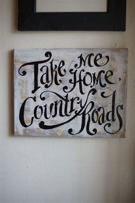 Take Me Home Country Roads Original Painted Canvas By Kijsa Diy Signs