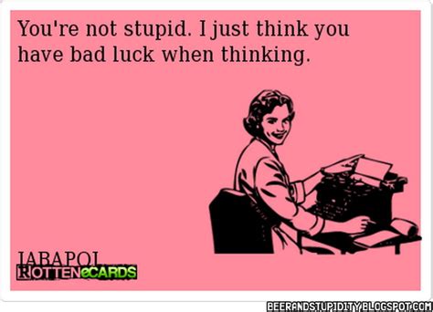 Beer And Stupidity 20 Of The Best E Cards From Rotten E Cards