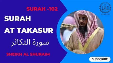 102 Surah Surah At Takasur Full With Arabic Text Sheikh Saud Ash