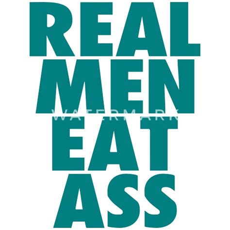 Real Men Eat Ass Männer Premium T Shirt Spreadshirt