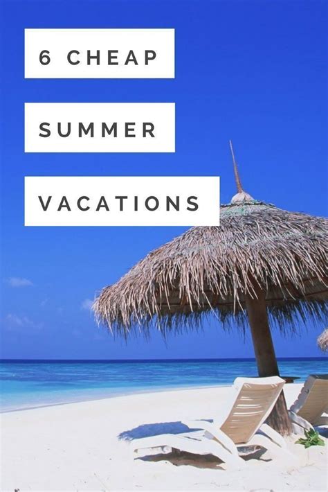 Cheap Summer Vacations Summer Vacation Spots Vacation Best Vacations
