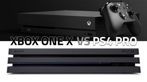 Xbox One X Vs Ps4 Pro Everything You Need To Know Youtube