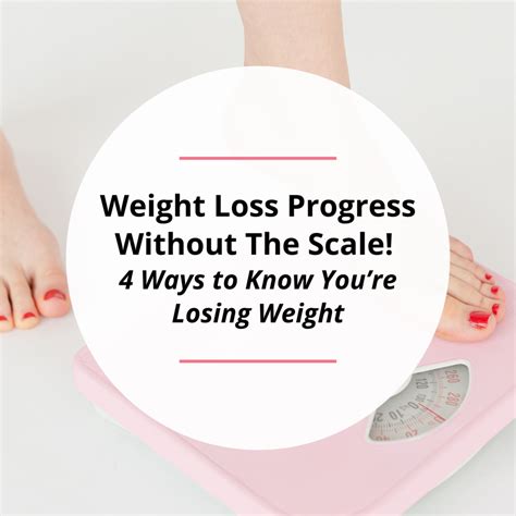 Weight Loss Progress Without The Scale 4 Ways To Know Youre Losing