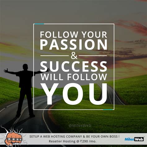 Follow Your Passion And Success Will Follow You Motivational Quote