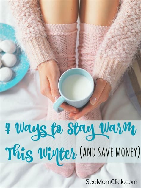 7 Ways To Stay Warm This Winter See Mom Click Stay Warm Warm