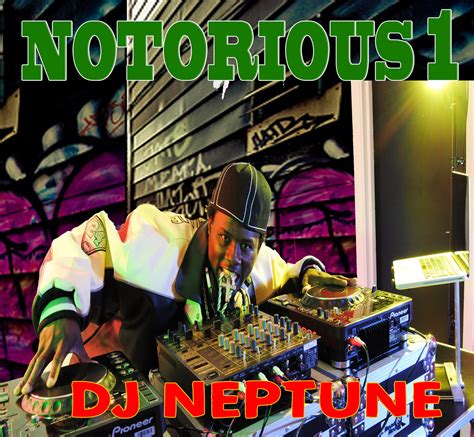 Notorious 1 Dj Neptune Uk