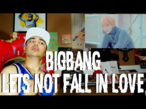 Let's not fall in love. BIGBANG - LET'S NOT FALL IN LOVE MV Reaction [GD STARE THO ...